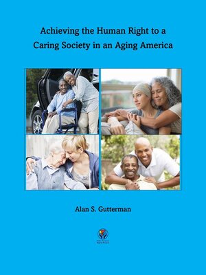 cover image of Achieving the Human Right to a Caring Society in an Aging America